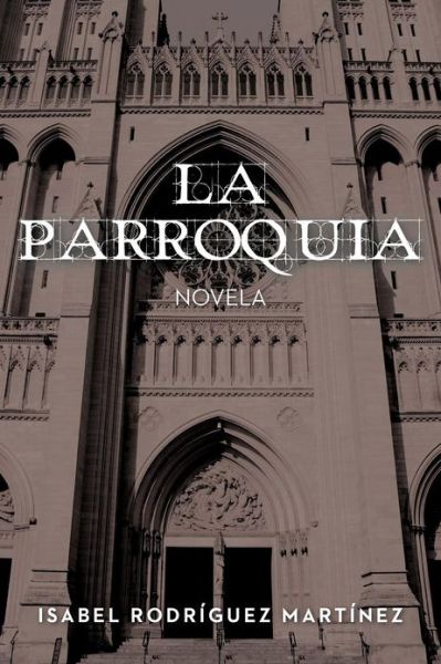 Cover for Isabel Rodríguez Martínez · La Parroquia: Novela (Paperback Book) [Spanish edition] (2012)
