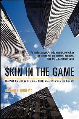 Cover for Anwar Elgonemy · Skin in the Game: the Past, Present, and Future of Real Estate Investments in America (Paperback Bog) (2012)