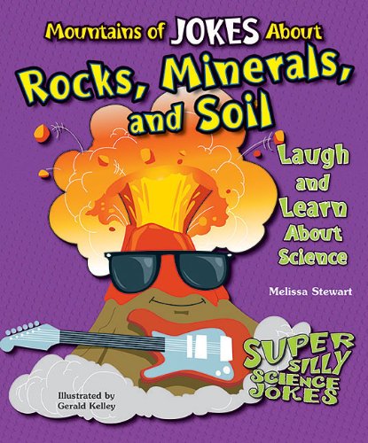 Mountains of Jokes About Rocks, Minerals, and Soil: Laugh and Learn About Science (Super Silly Science Jokes) - Melissa Stewart - Książki - Enslow Elementary - 9781464401657 - 16 stycznia 2012