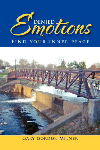 Cover for Gary Gordon Milner · Denied Emotions: Find Your Inner Peace (Paperback Book) (2012)