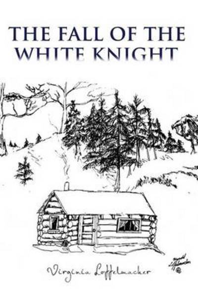 Cover for Virginia Loffelmacher · The Fall of the White Knight (Paperback Book) (2012)