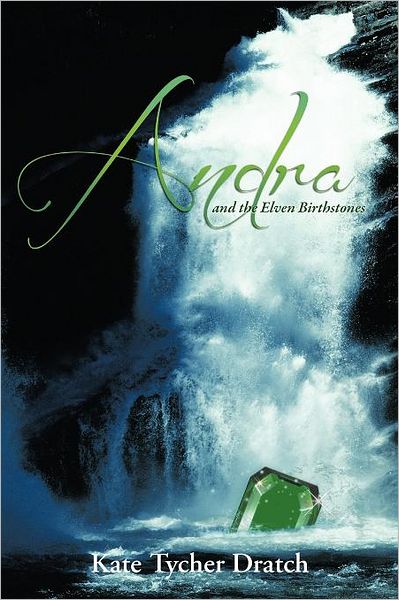 Cover for Kate Tycher Dratch · Andra and the Elven Birthstones (Paperback Book) (2012)