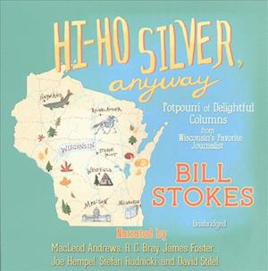 Cover for Bill Stokes · Hi-Ho Silver, Anyway (CD) (2017)