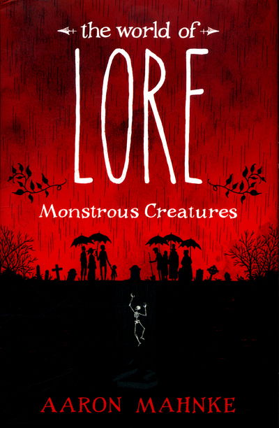 Cover for Aaron Mahnke · The World of Lore, Volume 1: Monstrous Creatures: Now a major online streaming series - The World of Lore (Hardcover Book) (2017)