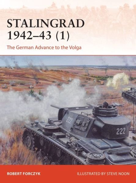 Cover for Robert Forczyk · Stalingrad 1942–43 (1): The German Advance to the Volga - Campaign (Paperback Bog) (2021)