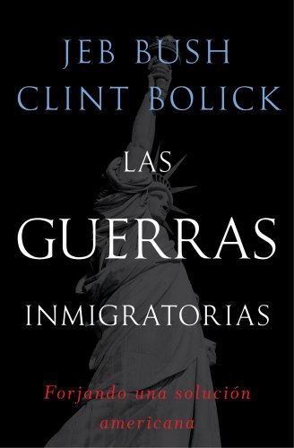 Cover for Jeb Bush · Las guerras inmigratorias: Forjando una solucion americana (Paperback Bog) [Spanish edition] (2013)