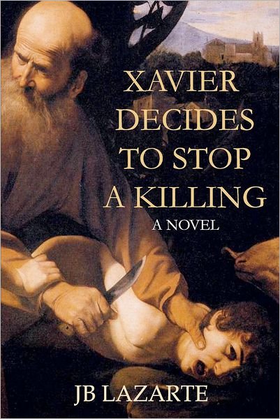 Cover for Jb Lazarte · Xavier Decides to Stop a Killing (Pocketbok) (2012)