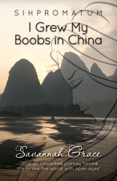 Cover for Savannah Grace · Sihpromatum - I Grew My Boobs in China (Paperback Book) (2012)