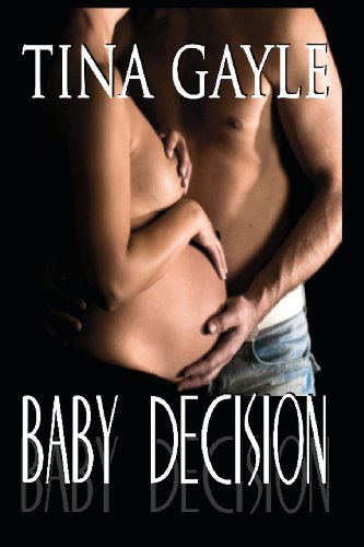 Cover for Tina Gayle · Baby Decision (Paperback Book) [Lrg edition] (2012)