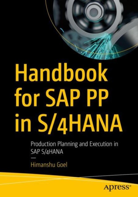 Cover for Himanshu Goel · Handbook for SAP PP in S/4HANA: Production Planning and Execution in SAP S/4HANA (Paperback Bog) [1st edition] (2022)