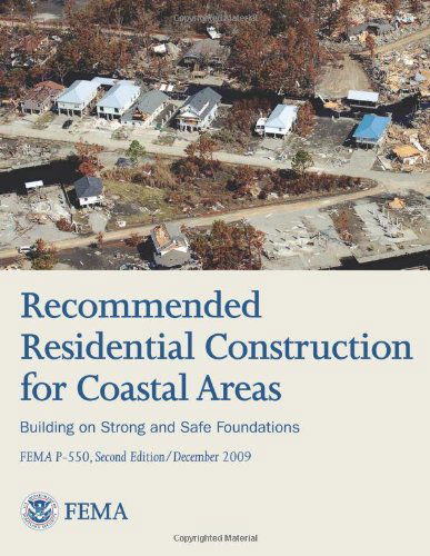 Cover for Federal Emergency Management Agency · Recommended Residential Construction for Coastal Areas - Building on Strong and Safe Foundations (Pocketbok) [Fema P-550, Second, 2 edition] (2013)