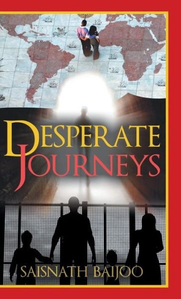 Cover for Saisnath Baijoo · Desperate Journeys (Hardcover Book) (2018)