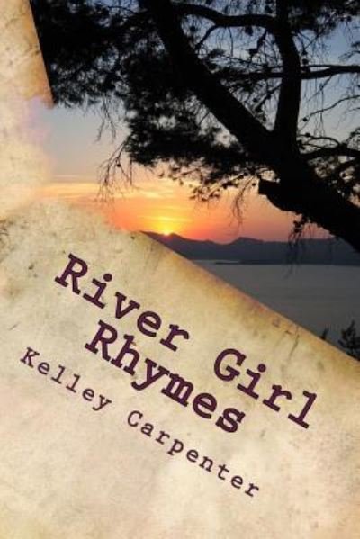 Kelley Anne Carpenter · River Girl Rhymes (Pocketbok) (2013)