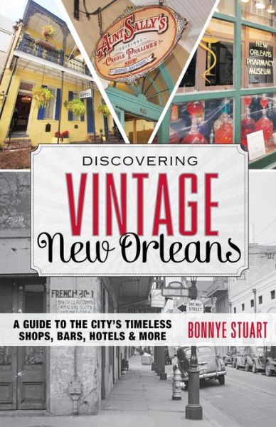 Cover for Bonnye Stuart · Discovering Vintage New Orleans: A Guide to the City's Timeless Shops, Bars, Hotels &amp; More - Discovering Vintage (Paperback Book) (2015)