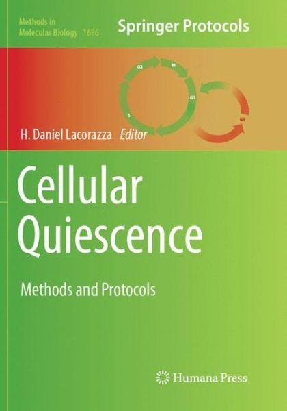 Cover for Cellular Quiescence: Methods and Protocols - Methods in Molecular Biology (Paperback Book) [Softcover reprint of the original 1st ed. 2018 edition] (2018)