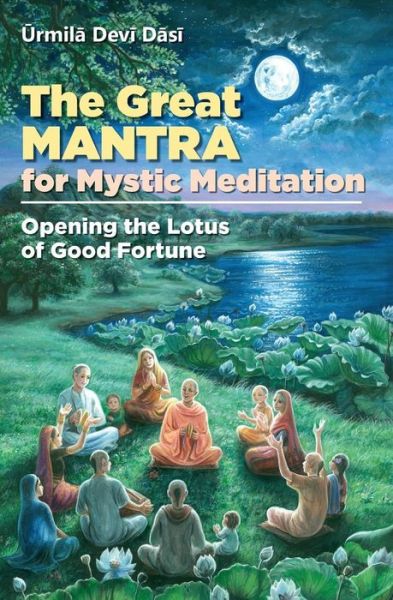 Cover for Urmila Devi Dasi · The Great Mantra for Mystic Meditation: Opening the Lotus of Good Fortune (Taschenbuch) (2013)