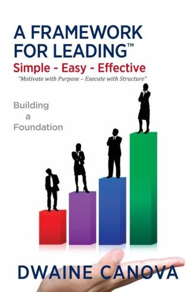 Cover for Dwaine Canova · A Framework for Leading: Simple - Easy - Effective (Pocketbok) (2015)