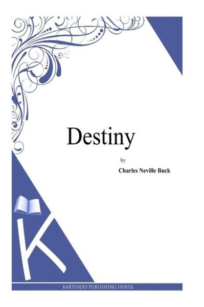 Cover for Charles Neville Buck · Destiny (Paperback Bog) (2014)