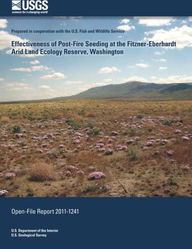 Cover for U.s. Department of the Interior · Effectiveness of Post-fire Seeding at the Fitzner-eberhardt Arid Land Ecology Reserve, Washington (Paperback Bog) (2014)