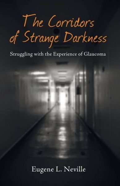 Cover for Eugene L Neville · The Corridors of Strange Darkness (Paperback Book) (2015)