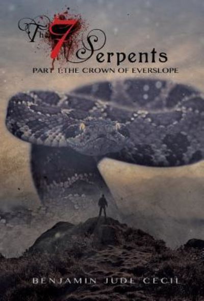 Cover for Benjamin Jude Cecil · The 7 Serpents (Hardcover Book) (2016)