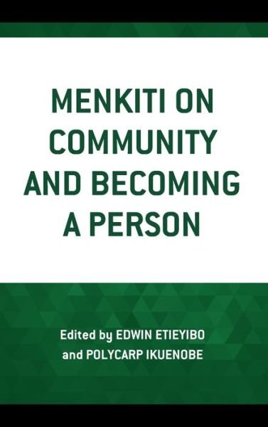 Menkiti on Community and Becoming a Person - African Philosophy: Critical Perspectives and Global Dialogue -  - Books - Lexington Books - 9781498583657 - July 24, 2020
