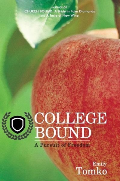 Cover for Emily Tomko · College Bound: a Pursuit of Freedom (Paperback Book) (2012)
