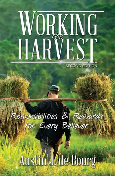 Cover for Austin J. De Bourg · Working the Harvest: Second Edition (Paperback Book) (2014)