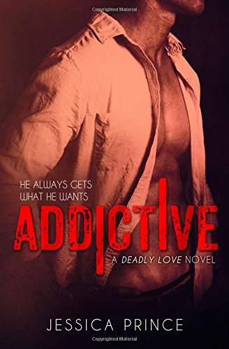 Cover for Jessica Prince · Addictive (Deadly Love Trilogy) (Volume 2) (Paperback Book) (2014)