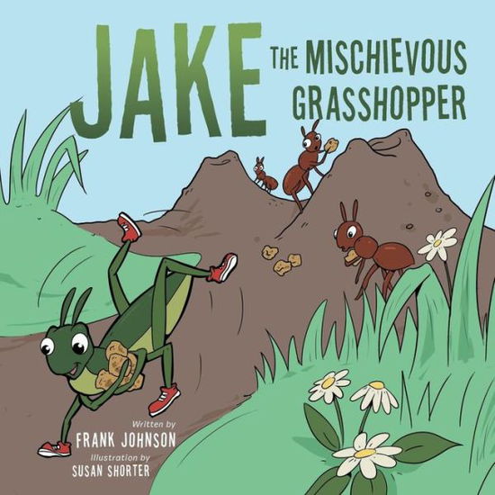 Cover for Frank Johnson · Jake the Mischievous Grasshopper (Paperback Book) (2015)