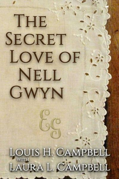 Cover for Louis H Campbell · The Secret Love of Nell Gwyn (Paperback Book) (2014)