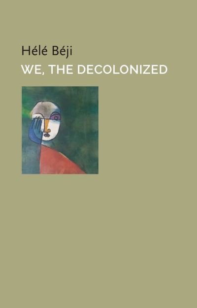 Cover for Hele Beji · We, the Decolonized - Critical South (Hardcover Book) (2024)