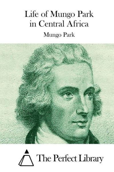 Cover for Mungo Park · Life of Mungo Park in Central Africa (Taschenbuch) (2015)