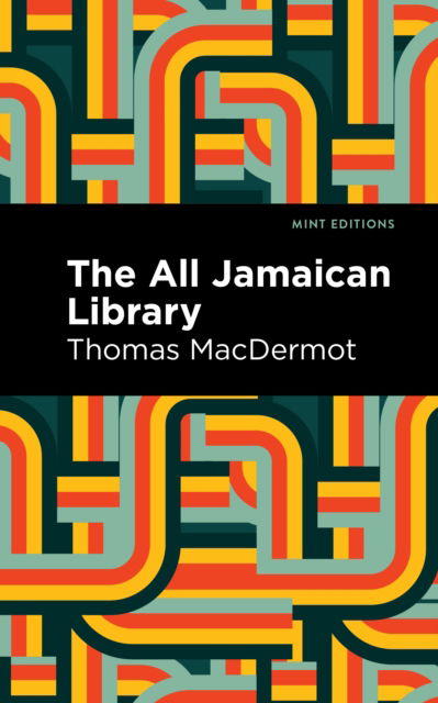 Cover for Thomas MacDermot · The All Jamaican Library - Mint Editions (Tales From the Caribbean) (Paperback Book) (2023)