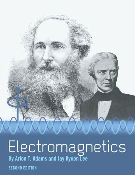 Electromagnetics - Arlon T Adams - Kirjat - Cognella Academic Publishing - 9781516520657 - maanantai 13. elokuuta 2018