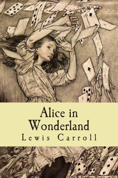 Alice in Wonderland - Lewis Carroll - Books - Createspace - 9781516827657 - August 10, 2015