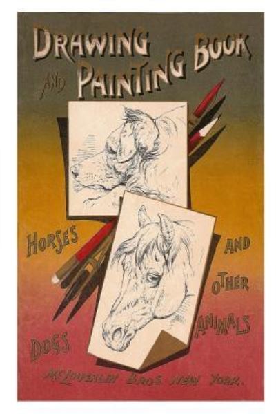 Cover for Harrison Weir · Drawing and Painting Book - Horses, Dogs and Other Animals (Paperback Book) (2015)