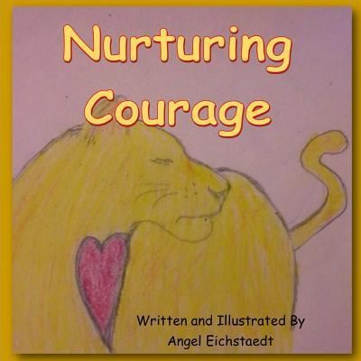 Cover for Angel Eichstaedt · Nurturing Courage (Paperback Book) (2015)