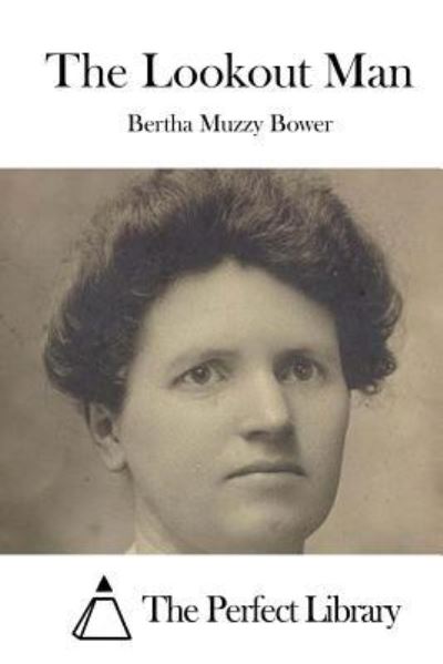 Cover for Bertha Muzzy Bower · The Lookout Man (Pocketbok) (2015)