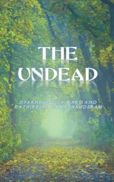 Cover for Dyarne Jessica Ward · The Undead (Taschenbuch) (2017)