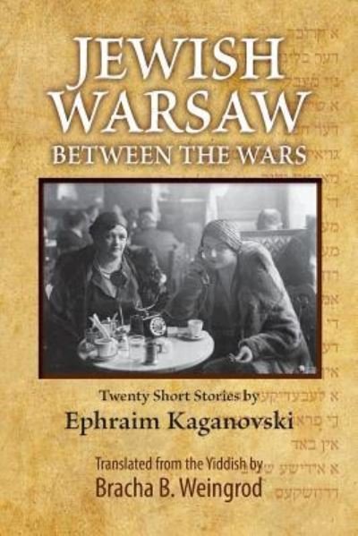 Cover for Ephraim Froyim Kaganovski · Jewish Warsaw Between the Wars (Paperback Bog) (2016)