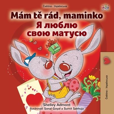 Cover for Shelley Admont · I Love My Mom (Czech Ukrainian Bilingual Book for Kids) (Paperback Bog) (2022)