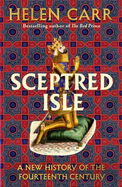 Cover for Helen Carr · Sceptred Isle: A Revolutionary History of the Fourteenth Century (Hardcover Book) (2025)