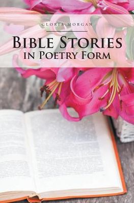 Cover for Gloria Morgan · Bible Stories in Poetry Form (Paperback Book) (2016)