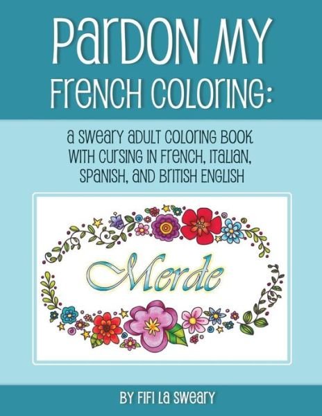 Cover for Fifi La Sweary · Pardon My French Coloring (Taschenbuch) (2016)