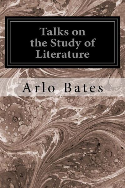 Cover for Arlo Bates · Talks on the Study of Literature (Paperback Book) (2016)