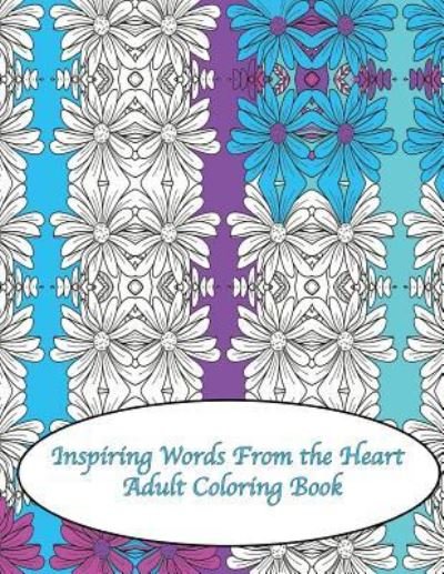 Cover for Peaceful Mind Adult Coloring Books · Inspiring Words From the Heart Adult Coloring Book (Paperback Book) (2016)