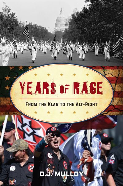 Cover for D. J. Mulloy · Years of Rage: White Supremacy in the United States from the Klan to the Alt-Right (Hardcover Book) (2021)