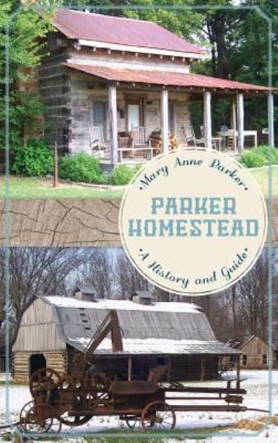 Cover for Mary Anne Parker · Parker Homestead (Hardcover Book) (2013)