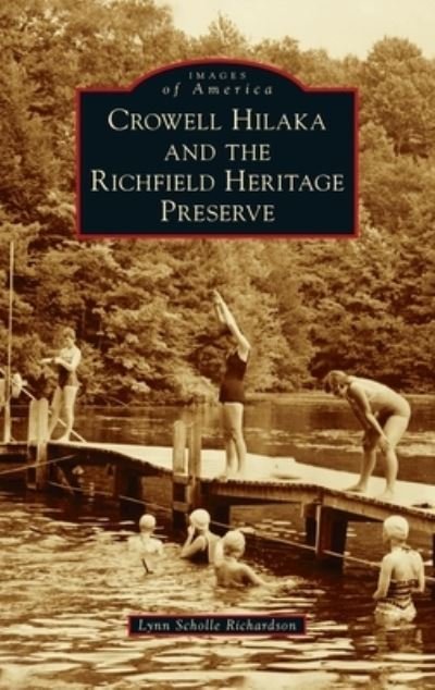 Cover for Lynn Scholle Richardson · Crowell Hilaka and the Richfield Heritage Preserve (Gebundenes Buch) (2021)